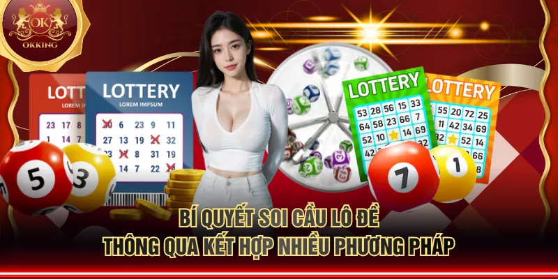 Bí quyết soi cầu lô đề thông qua kết hợp nhiều phương pháp